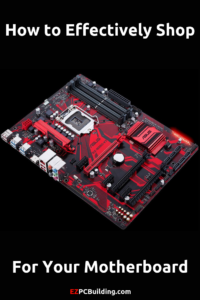 Learn what to pay attention to so you know which motherboard is best for you